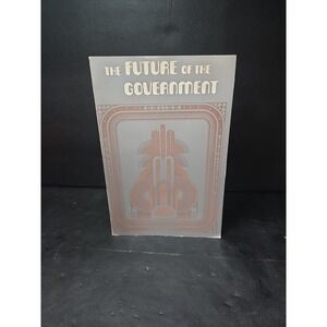 The Future of the Government by Judith C Hellfach, Future Studies Book, 1977